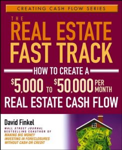 Descargar The Real Estate Fast Track: How to Create a $5,000 to $50,000 Per Month Real Estate Cash Flow (Creating Cash Flow Series) pdf, epub, ebook