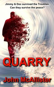 Descargar Quarry: Jimmy & Doc survived the Troubles. Can they survive the peace? (English Edition) pdf, epub, ebook