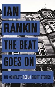 Descargar The Beat Goes On: The Complete Rebus Stories (A Rebus Novel) (English Edition) pdf, epub, ebook