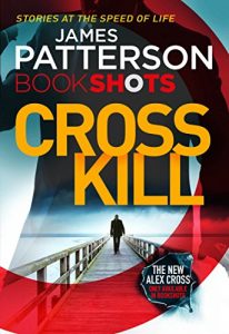 Descargar Cross Kill: BookShots (An Alex Cross Thriller) pdf, epub, ebook