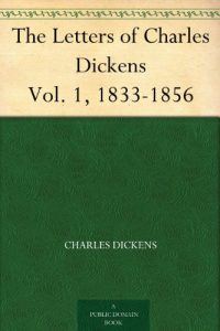 Descargar The Letters of Charles Dickens Vol. 1, 1833-1856 (English Edition) pdf, epub, ebook