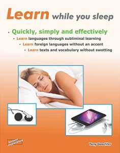 Descargar Learn while you sleep. Quickly, simply and effectively.: Learn languages through subliminal learning. Learn foreign languages without an accent. Learn … without swotting. (English Edition) pdf, epub, ebook
