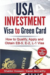 Descargar USA Investment Visa to Green Card: How to Qualify, Apply and Obtain EB-5, E-2, L-1 Visa (English Edition) pdf, epub, ebook