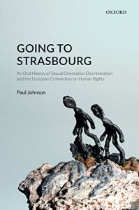 Descargar Going to Strasbourg: An Oral History of Sexual Orientation Discrimination and the European Convention on Human Rights pdf, epub, ebook