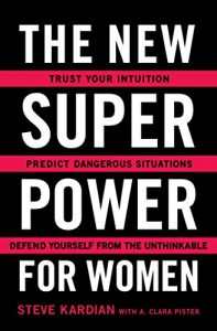 Descargar The New Superpower for Women: Trust Your Intuition, Predict Dangerous Situations, and Defend Yourself from the Unthinkable (English Edition) pdf, epub, ebook