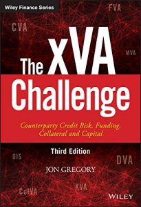 Descargar The xVA Challenge: Counterparty Credit Risk, Funding, Collateral, and Capital (The Wiley Finance Series) pdf, epub, ebook