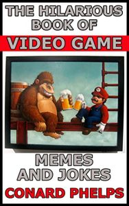 Descargar The Hilarious Book Of Video Game Memes And Jokes (English Edition) pdf, epub, ebook