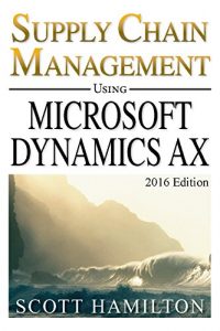 Descargar Supply Chain Management using Microsoft Dynamics AX: 2016 Edition (English Edition) pdf, epub, ebook