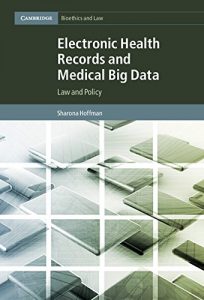 Descargar Electronic Health Records and Medical Big Data: Law and Policy (Cambridge Bioethics and Law) pdf, epub, ebook