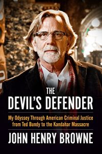 Descargar Devil’s Defender: My Odyssey Through American Criminal Justice from Ted Bundy to the Kandahar Massacre pdf, epub, ebook