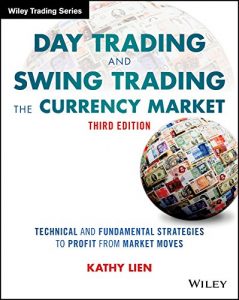 Descargar Day Trading and Swing Trading the Currency Market: Technical and Fundamental Strategies to Profit from Market Moves (Wiley Trading) pdf, epub, ebook