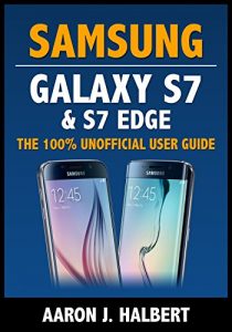 Descargar Samsung Galaxy S7 & S7 Edge: The 100% Unofficial User Guide (English Edition) pdf, epub, ebook