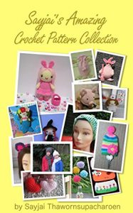 Descargar Sayjai’s Amazing Crochet Pattern Collection pdf, epub, ebook