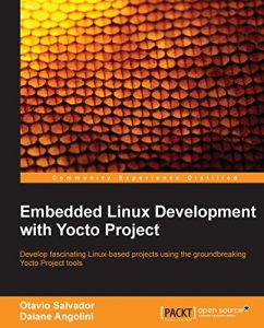 Descargar Embedded Linux Development with Yocto Project pdf, epub, ebook