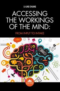 Descargar Accessing the Workings of the Mind: From Input to Intake pdf, epub, ebook