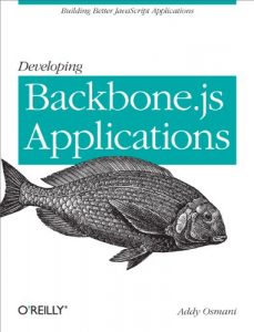 Descargar Developing Backbone.js Applications: Building Better JavaScript Applications pdf, epub, ebook