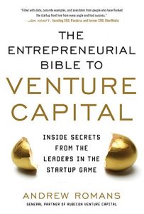 Descargar The Entrepreneurial Bible to Venture Capital: Inside Secrets From the Leaders in the Startup Game pdf, epub, ebook