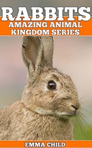 Descargar RABBITS: Fun Facts and Amazing Photos of Animals in Nature (Amazing Animal Kingdom Book 17) (English Edition) pdf, epub, ebook