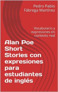 Descargar Allan Poe Short Stories I con expresiones para estudiantes de inglés: Vocabulario y expresiones en contexto real (Libros para estudiantes de inglés Book 15) (English Edition) pdf, epub, ebook