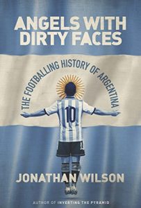 Descargar Angels With Dirty Faces: The Footballing History of Argentina (English Edition) pdf, epub, ebook