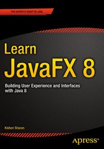 Descargar Learn JavaFX 8: Building User Experience and Interfaces with Java 8 pdf, epub, ebook