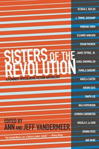 Descargar Sisters of The Revolution: A Femimist Speculative Fiction Anthology pdf, epub, ebook