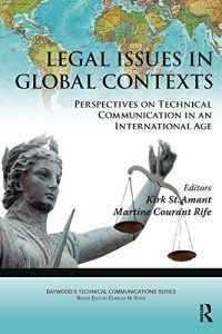 Descargar Legal Issues in Global Contexts: Perspectives on Technical Communication in an International Age (Baywood’s Technical Communications) pdf, epub, ebook