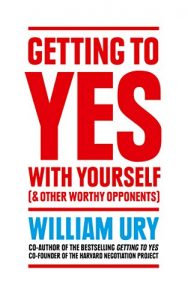 Descargar Getting to Yes with Yourself: And Other Worthy Opponents pdf, epub, ebook