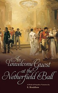 Descargar An Unwelcome Guest at the Netherfield Ball: A Pride & Prejudice Variation (English Edition) pdf, epub, ebook