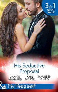 Descargar His Seductive Proposal: A Touch of Persuasion / Terms of Engagement / An Outrageous Proposal (Mills & Boon By Request) pdf, epub, ebook