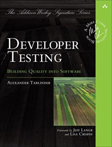 Descargar Developer Testing: Building Quality into Software (Addison-Wesley Signature Series (Cohn)) pdf, epub, ebook