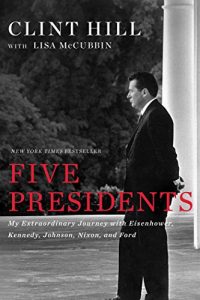 Descargar Five Presidents: My Extraordinary Journey with Eisenhower, Kennedy, Johnson, Nixon, and Ford (English Edition) pdf, epub, ebook