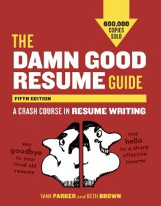 Descargar The Damn Good Resume Guide, Fifth Edition: A Crash Course in Resume Writing pdf, epub, ebook