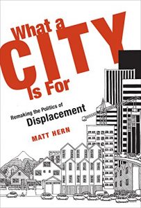 Descargar What a City Is For: Remaking the Politics of Displacement (MIT Press) pdf, epub, ebook