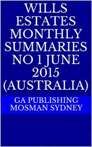 Descargar Wills Estates Monthly Summaries No 1 June 2015 (Australia) (English Edition) pdf, epub, ebook