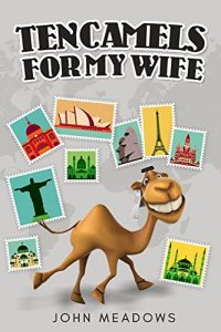 Descargar Ten Camels for My Wife (English Edition) pdf, epub, ebook