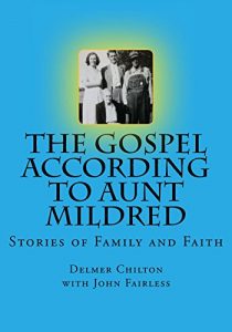 Descargar The Gospel According to Aunt Mildred: Stories of Family and Faith (English Edition) pdf, epub, ebook