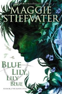 Descargar Blue Lily, Lily Blue (The Raven Cycle, Book 3) pdf, epub, ebook