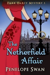 Descargar The Netherfield Affair ~ A Pride and Prejudice Variation: (A romantic Regency mystery for Jane Austen fans) (Dark Darcy Mysteries Book 1) (English Edition) pdf, epub, ebook