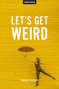 Descargar Let’s Get Weird (English Edition) pdf, epub, ebook