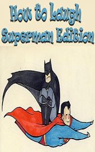 Descargar How to Laugh Superman Edition (English Edition) pdf, epub, ebook