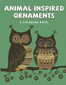 Descargar Animal-Inspired Ornaments (A Coloring Book) (Animal Ornaments and Art Book Series) pdf, epub, ebook