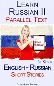 Descargar Learn Russian II – Parallel Text – Short Stories (English – Russian) (English Edition) pdf, epub, ebook