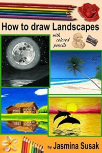 Descargar How to draw Landscapes: with Colored Pencils in realistic style for beginner to intermediate artist, step-by-step tutorials, How to Draw Nature, Learn … Sunset, Sea, Trees (English Edition) pdf, epub, ebook