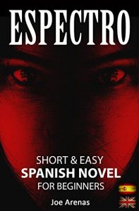 Descargar Espectro: Short and Easy Spanish Novel for Beginners (Bilingual Edition: Spanish-English) (Spanish Novels Book 1) (English Edition) pdf, epub, ebook