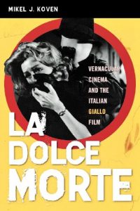 Descargar La Dolce Morte: Vernacular Cinema and the Italian Giallo Film pdf, epub, ebook