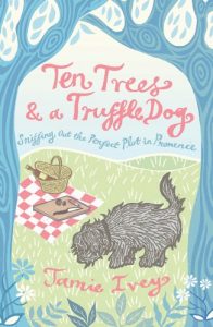 Descargar Ten Trees and a Truffle Dog: Sniffing Out the Perfect Plot in Provence (English Edition) pdf, epub, ebook