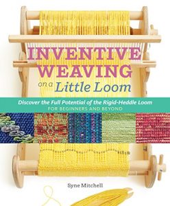 Descargar Inventive Weaving on a Little Loom: Discover the Full Potential of the Rigid-Heddle Loom, for Beginners and Beyond (English Edition) pdf, epub, ebook