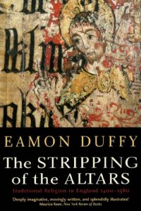 Descargar The Stripping of the Altars: Traditional Religion in England, 1400-1580 pdf, epub, ebook