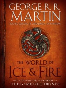 Descargar The World of Ice & Fire: The Untold History of Westeros and the Game of Thrones (A Song of Ice and Fire) pdf, epub, ebook